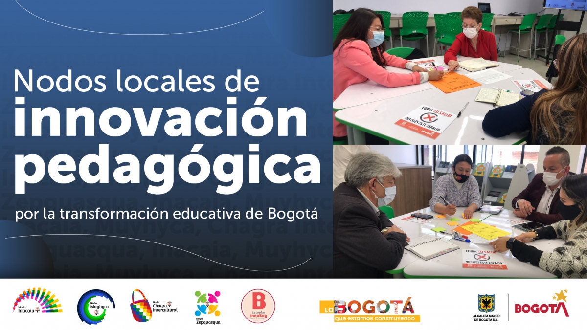 Imagen con fotos de profes reunidos  trabajando en una mesa. ¡Innovación es lo que hay! 15 localidades de Bogotá que le apuestan a la transformación educativa